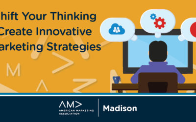 Shift Your Thinking to Create Innovative Marketing Strategies