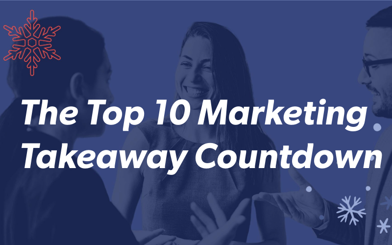 The Top 10 Marketing Takeaway Countdown: 2024 in Review